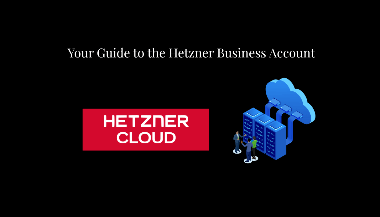 Hetzner Business Account, Business Account, Hetzner, Dedicated Server, Cloud Server, IT Infrastructure, Server Management, SEPA Direct Debit, IAM, Volume Discounts,